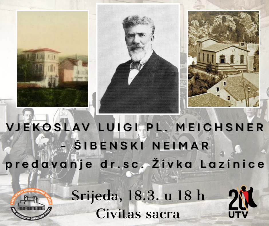 VJEKOSLAV LUIGI PL. MEICHSNER - ŠIBENSKI NEIMAR – PREDAVANJE DR. SC. ŽIVKA LAZINICE